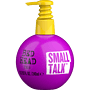 TIGI Bed Head Small Talk 240 ml New ALL PRODUCTS